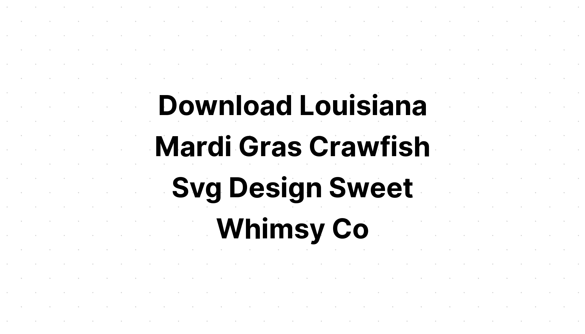 Download Mardi Gras Crawfish Svg SVG File
